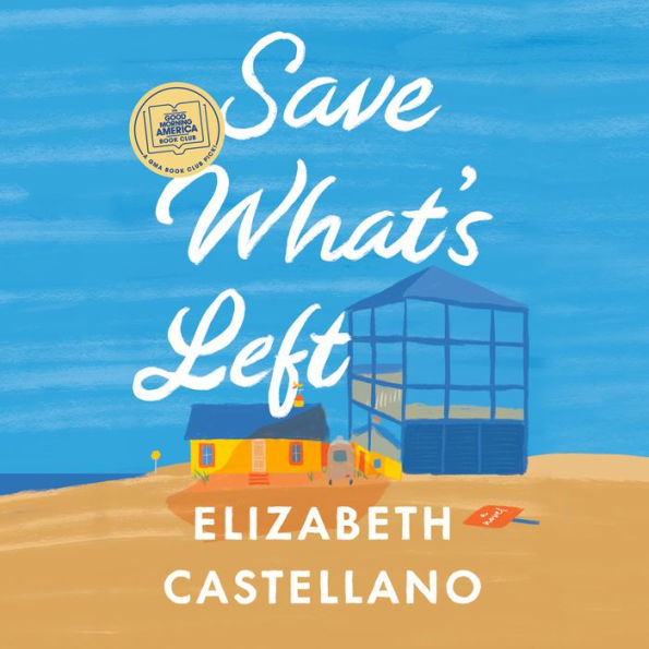 Save What's Left: A Novel (Good Morning America Book Club)