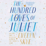 The Hundred Loves of Juliet: A Novel