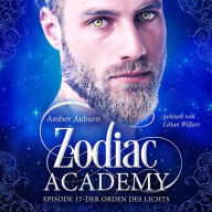 Zodiac Academy, Episode 17 - Der Orden des Lichts