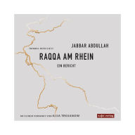 Raqqa am Rhein: Ein Bericht