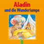 Aladin und die Wunderlampe: Ein Märchen aus 1001 Nacht