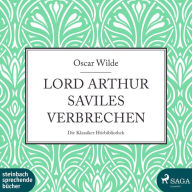 Lord Arthur Saviles Verbrechen (Ungekürzt)