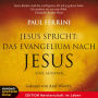 Jesus spricht: Das Evangelium nach Jesus. Ein neues Testament für unsere Zeit (Gekürzt) (Abridged)