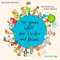 Die ganze Welt der Lieder und Reime (Abridged)