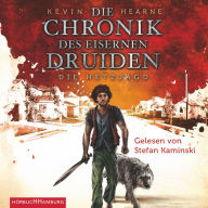 Die Hetzjagd (Die Chronik des Eisernen Druiden 1): Die Chronik des Eisernen Druiden (Abridged)