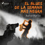 El blues de la semana más negra