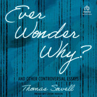 Ever Wonder Why?: And Other Controversial Essays