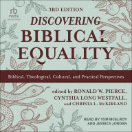 Discovering Biblical Equality: Biblical, Theological, Cultural, and Practical Perspectives, 3rd Edition