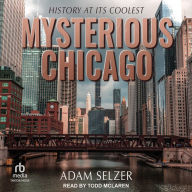 Mysterious Chicago: History at Its Coolest