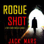 Rogue Shot (A Troy Stark Thriller-Book #5)