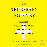 The Necessary Journey: Making Real Progress on Equity and Inclusion