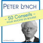Peter Lynch: 50 Conseils pour investir en bourse