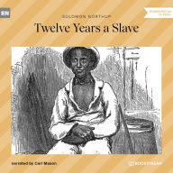 Twelve Years a Slave (Unabridged)