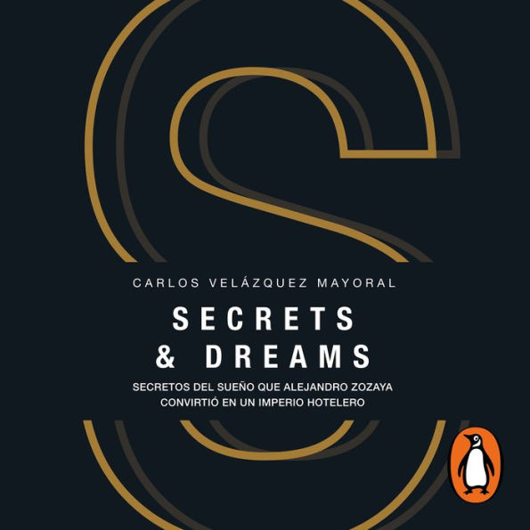 Secrets & dreams: Secretos del sueño que Alejandro Zozaya convirtió en un imperio hotelero