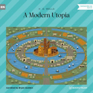 Modern Utopia, A (Unabridged)