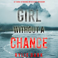 Girl Without a Chance (A Tara Strong FBI Suspense Thriller-Book 1)