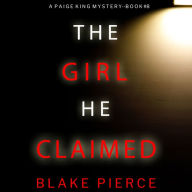 Girl He Claimed, The (A Paige King FBI Suspense Thriller-Book 8)