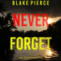 Never Forget (A May Moore Suspense Thriller-Book 8)