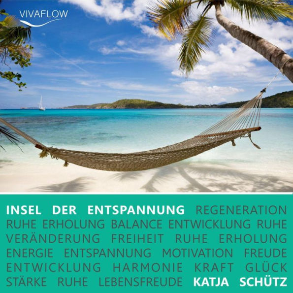 Insel der Entspannung: Phantasiereise für mehr Glück, Kraft und innere Balance