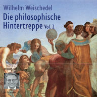 Die philosophische Hintertreppe - Vol. 2