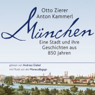 München: Eine Stadt und ihre Geschichten aus 850 Jahren (Abridged)