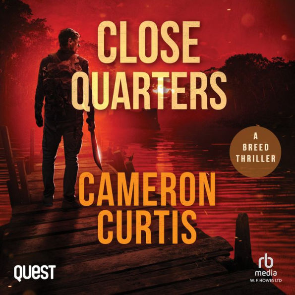 Close Quarters: A Breed Thriller Book 4