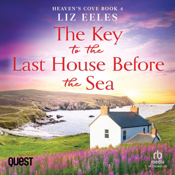 The Key To The Last House Before The Sea Heavens Cove Book 4 By Liz Eeles Francesca Waite