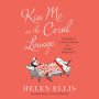 Kiss Me in the Coral Lounge: Intimate Confessions from a Happy Marriage