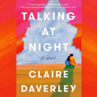 Talking at Night: A Novel