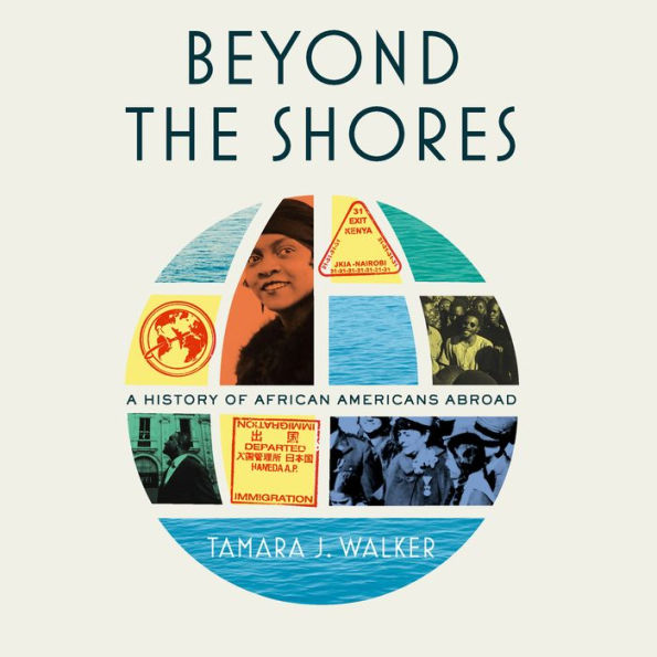 Beyond the Shores: A History of African Americans Abroad