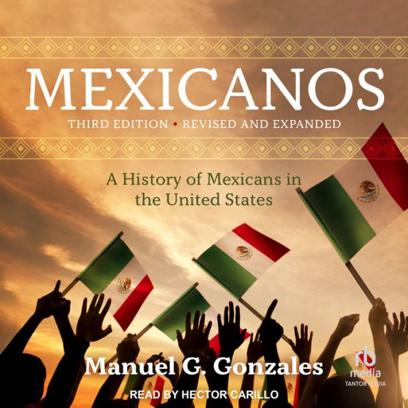 Mexicanos, Third Edition: A History of Mexicans in the United States