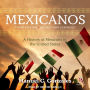 Mexicanos, Third Edition: A History of Mexicans in the United States