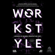 Workstyle: A Revolution for Wellbeing, Productivity and Society