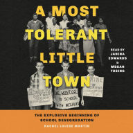 A Most Tolerant Little Town: The Explosive Beginning of School Desegregation