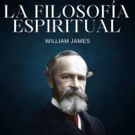 La Filosofía Espiritual: Las variedades de experiencias religiosas