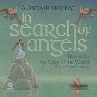 In Search of Angels: Travels to the Edge of the World