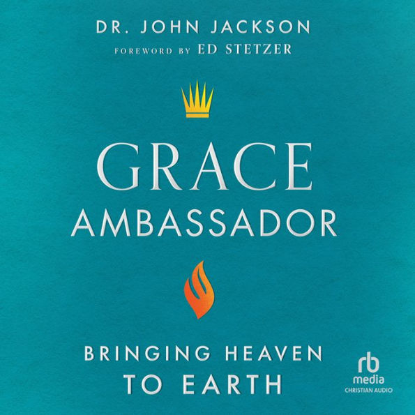 Grace Ambassador: Bringing Heaven to Earth