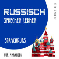 Russisch sprechen lernen (Sprachkurs für Anfänger)