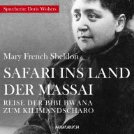 Safari ins Land der Massai: Reise der Bibi Bwana zum Kilimandscharo (Abridged)