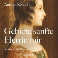 Gebiete sanfte Herrin mir (Abridged)