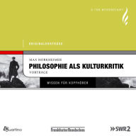 Philosophie als Kulturkritik: Originalvorträge