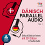 Dänisch Parallel Audio - Teil 1: Einfach Dänisch lernen mit 501 Sätzen in Parallel Audio