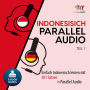 Indonesisch Parallel Audio - Teil 1: Einfach Indonesisch lernen mit 501 Sätzen in Parallel Audio