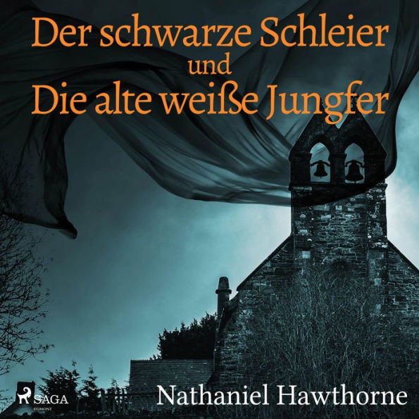 Der schwarze Schleier und Die alte weiße Jungfer (Ungekürzt)