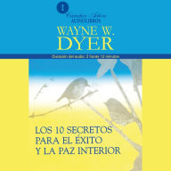 Los 10 secretos para el éxito y la paz interior / 10 Secrets for Success and Inner Peace