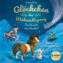 Glöckchen, das Weihnachtspony (Band 1) - Das Wunder vom Nordpol: Ein stimmungsvolles und humorvolles Weihnachts-Abenteuer für Kinder