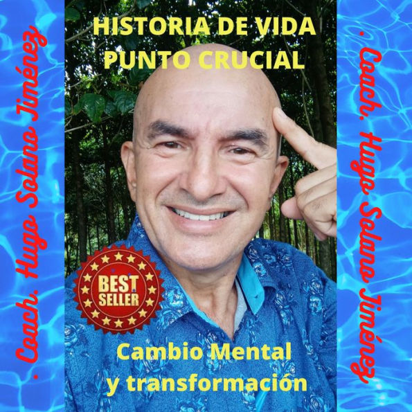 Historia de Vida Punto Crucial: CAMBIO MENTAL Y TRANSFORMACIÓN