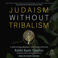 Judaism Without Tribalism: A Guide to Being a Blessing to All the Peoples of the Earth