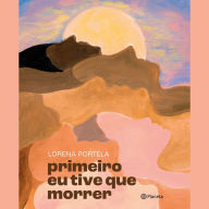 Free ebook download uk Primeiro eu tive que morrer by Lorena Portela 9788542236439