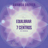 Para Equilibrar os 7 Centros de Energia (Abridged)